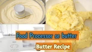 'Inalsa Food Processor से मक्खन बनाने का तरीका |   How to make home made butter in Food Processor |'