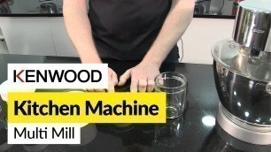 'How to use a multi-mill attachment- Kenwood'