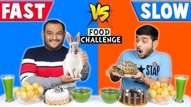 'FAST VS SLOW FOOD EATING CHALLENGE | Food Eating Competition | Funny Challenge | Viwa Food World'