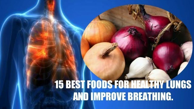 '15 Best Foods For Healthy Lungs And Improve Breathing.'