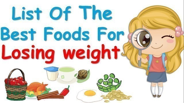 '11 Foods That Help You Lose Weight, List Of The Best Foods !!'