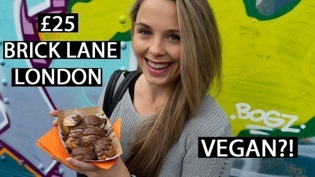 '£25 Brick Lane Food Challenge | How much does £25 buy at Brick Lane Markets London | Vegan'