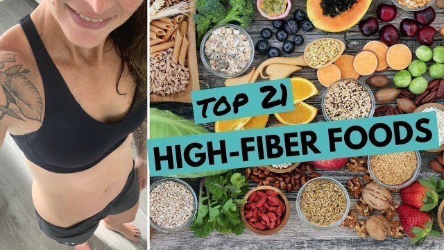 'Top 21 High-Fiber Foods + How Much Fiber You Really Need'