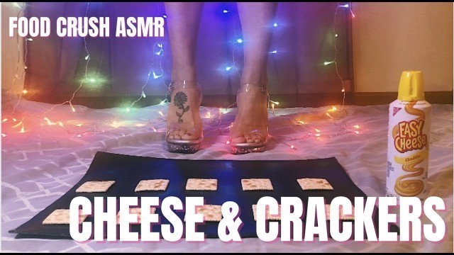 'Cheese, Crackers & High Heels - Food Crushing/ASMR'