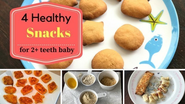 '4 Healthy Teething Snacks ( for 2+ teeth baby & 1 - 2 year toddlers )'