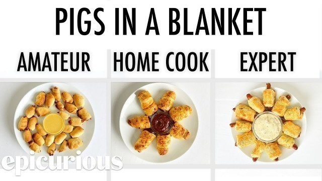 '4 Levels of Pigs In A Blanket: Amateur to Food Scientist | Epicurious'