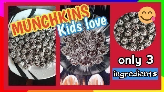 'Munchkins Kids Love ( only 3 Ingredients )'