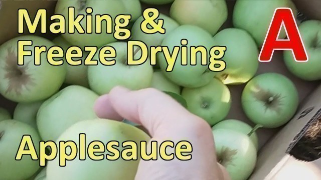 'Making & Freeze Drying Apple Sauce'