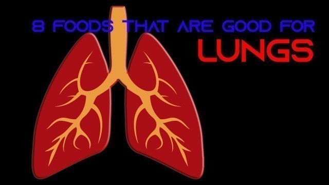 'INFORMATION 71 : 8 FOODS THAT ARE GOOD FOR YOUR LUNGS'