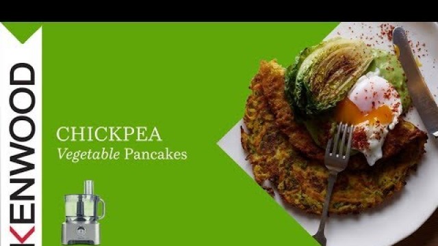 'Chickpea Vegetable Pancakes with the Kenwood Multipro Sense Food Processor'