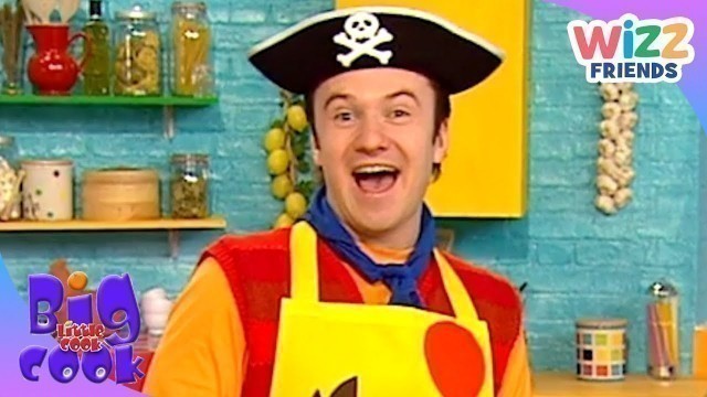 'Big Cook Little Cook | A Pirate\'s Chest of Gold | Food Fun | Wizz Friends'