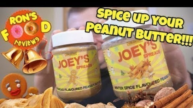 'JOEY\'S SPREADS SEASONAL PEANUT BUTTER!! WINTER SPICE & GINGERBREAD!! TASTE AND REVIEW!!'