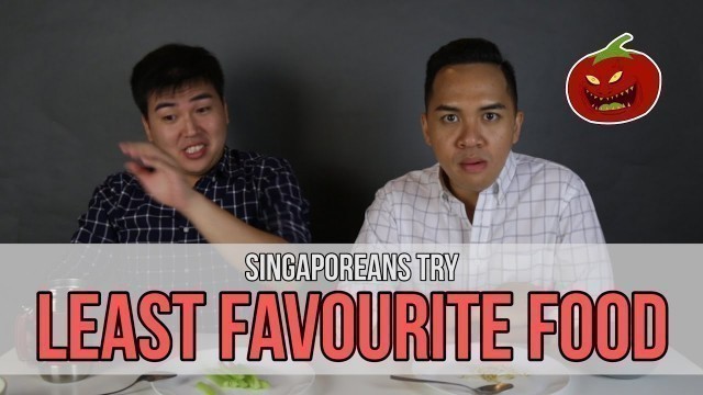 'Singaporeans Try: Least Favorite Food | EP 38'