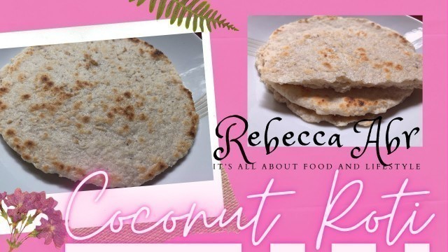 'Coconut Roti | Pol Roti | Sri Lankan Food Style | Rebecca Abr'