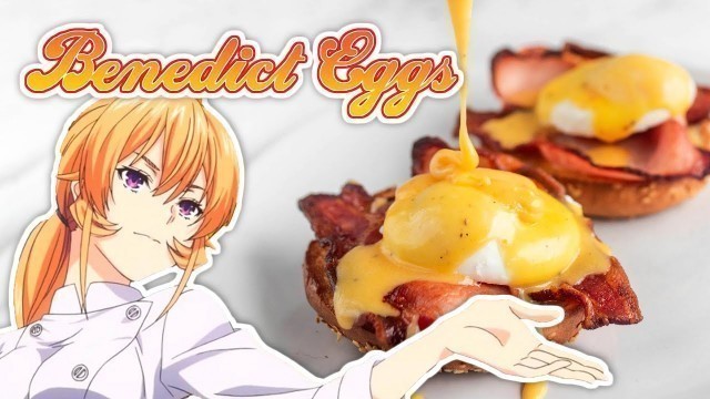 'Benedict Eggs from Food Wars | Movie Monday'