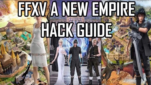 'Final Fantasy XV A New Empire Hack - Free Gold, Food & Wood on Android/iOS'