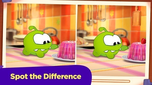 'Spot the Difference - Om Nom Stories:  Favorite Food (Cut the Rope)'