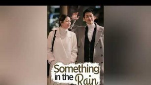 'SOMETHING IN THE RAIN (PRETTY NOONA WHO BUYS ME FOOD)SOMETHING IN THE RAIN LINK NA DESCRIÇÃO DO VÍDE'