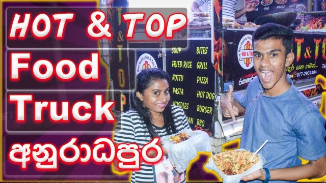 'Hot & Top Food Truck in Anuradhapura | Street Foods in Sri Lanka | Food review Sinhala'