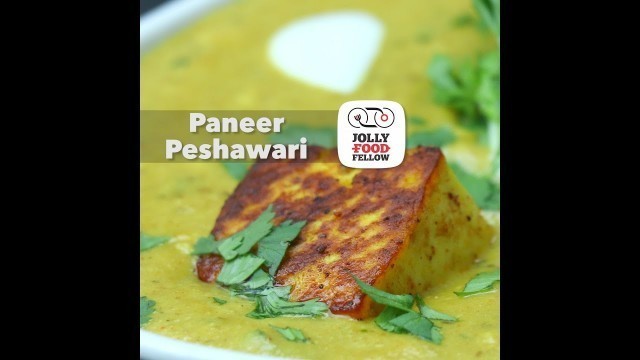 'Secret Recipe of Paneer Peshawari shared by Jolly Food Fellow'