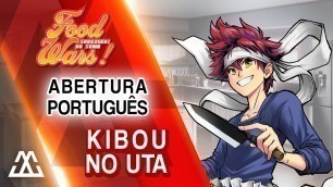 'Food Wars! Shokugeki no Soma Abertura Completa em Português - Kibou no Uta (PT-BR)'