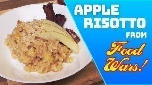 'How to make Apple Risotto from Food Wars - |Shokugeki No Soma  | Foodie Friday'