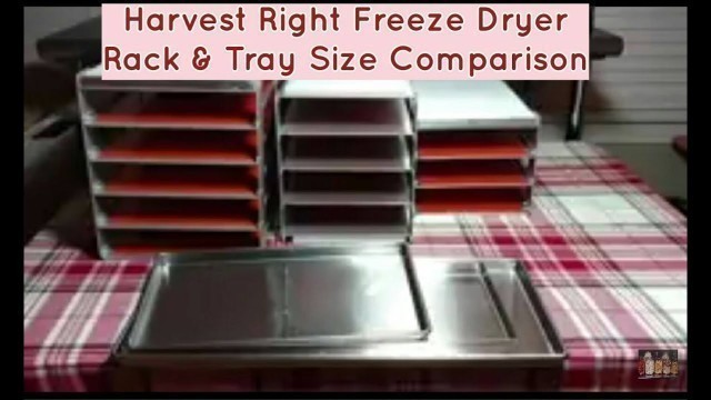 'Harvest Right Freeze Dryer Best Choice all 3 Size Comparisons - Large, Standard & Small Racks Trays'