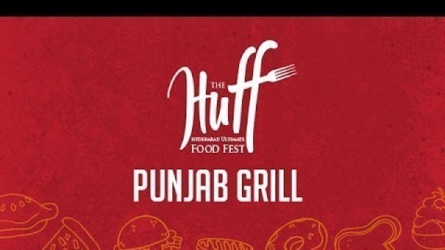 'Punjab Grill | 2016 Hyderabad Ultimate Food Festival | The Huff'