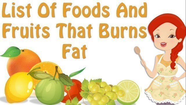 'Food That Burns Fat ! List Of Foods And Fruits That Burn Fat'