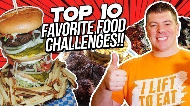 'Top 10 Favorite Food Challenges in the World!!'