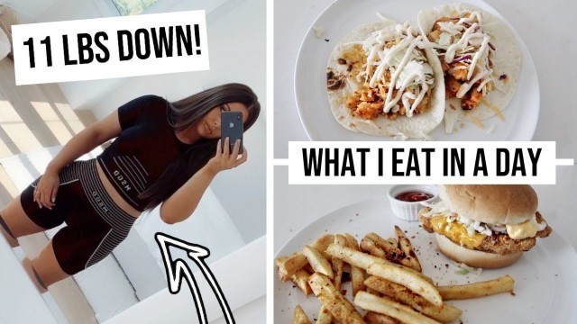 '11 LBS DOWN... WHAT I EAT IN A DAY TO LOSE WEIGHT!'