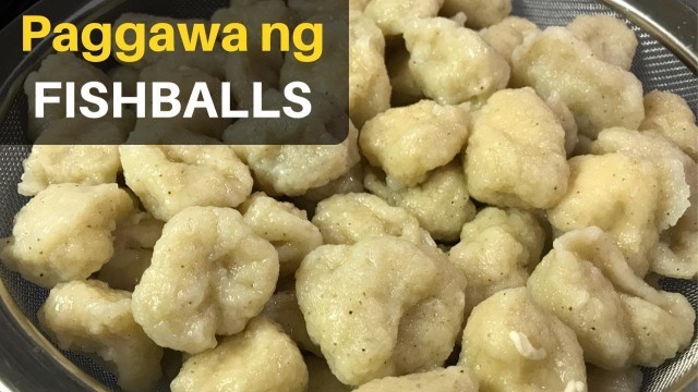 'HOMEMADE!!  FISHBALLS/FISH BALLS!!!! \"PAGGAWA NG FISHBALLS\"!!! For Business! Filipino Food.'