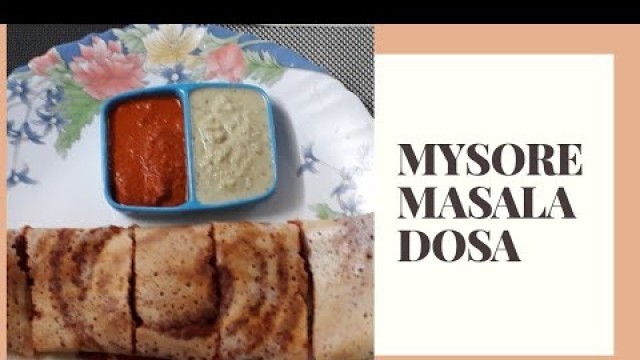 'MYSORE MASALA DOSA | मैसूर मसाला डोसा |Mumbai street style dosa| dosa recipe'