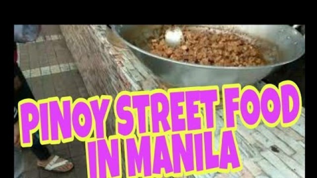 'PINOY STREET FOOD IN MANILA'