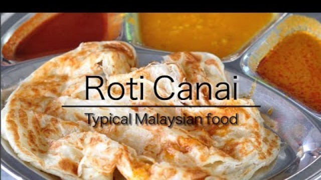 'Roti Canai - A Malaysian Favorite Food'