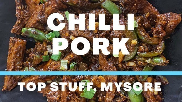 'Chilli Pork | Top Stuff Mysore | Restaurants in Mysore | Food in Mysore | Chicken Tikka Masala'