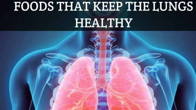 'FOODS THAT KEEP THE LUNGS HEALTHY'