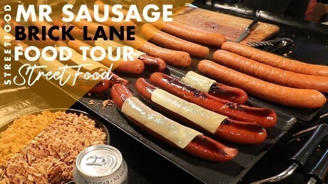 'Mr Sausage Brick Lane Street Food Market'