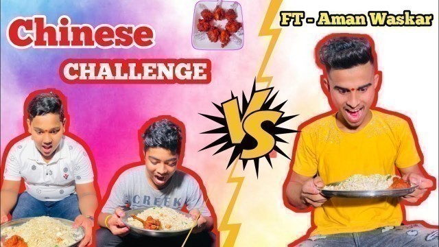 'CHINESE CHALLENGE |  FT. AMAN WASKAR | Foodchallenge..'