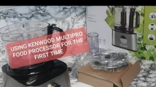 'Kenwood multipro food processor first time user'