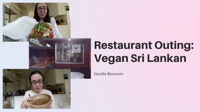 'ANOREXIA RECOVERY: Restaurant Challenge! Vegan Sri Lankan food!'