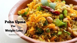 'Poha Upma For Weight Loss  - Healthy Indian Meal/Diet Plan To Lose Weight Fast- Dinner/Lunch Recipes'