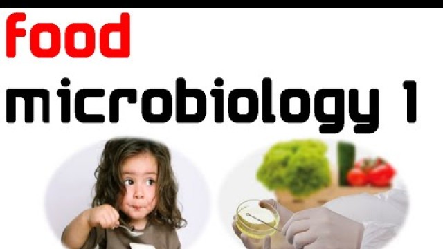 'Food Microbiology lecture 1 | food processing and poisoning'