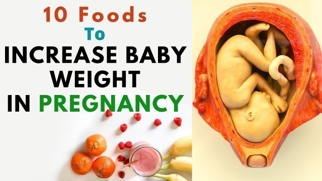 'Which foods are best to increase belly weight in pregnancy, How to increase baby weight in Pregnancy'