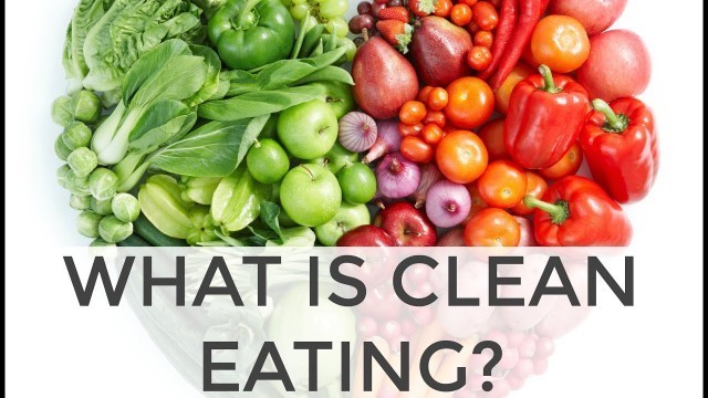 'What is Clean Eating with 5 Simple Guidelines'