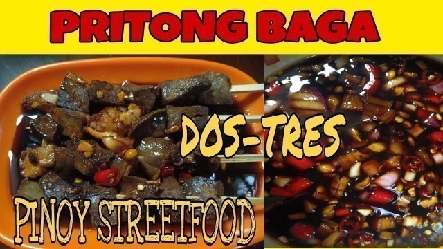 'PINOY STREETFOOD- PRITONG BAGA- Dos Tres'