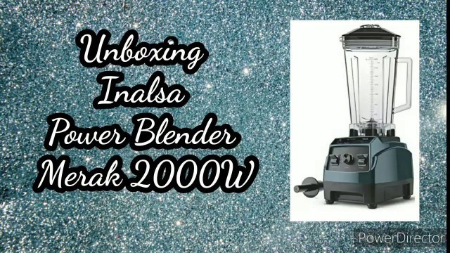 'Inalsa Merak-2000W Power Blender Unboxing, Demo, Review'