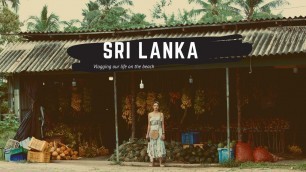 'A Week In Sri Lanka | Weligama , Hikkaduwa , Galle , Colombo | Vegan Srilankan Food'