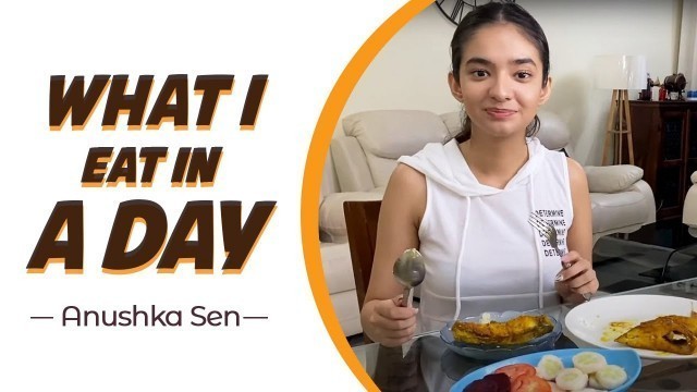 'Healthy Meals For MY Night Shoots! | What I Eat in a Day | Healthy Eating Habits |  Anushka Sen'