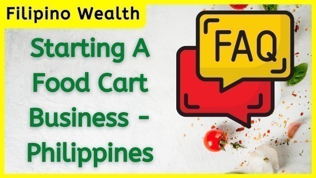 'FAQ\'S On How To Start Food Cart Business In The Philippines'